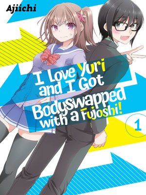 cover image of I Love Yuri and I Got Bodyswapped with a Fujoshi!, Volume 1